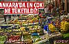 Başkent'te en çok tercih edilen sebze ve meyveler