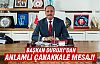 “Çanakkale, milletimizin varoluşunun simgesidir”