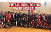 Futsal ödül töreni yapıldı