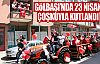 Gölbaşı'nda 23 Nisan çoşkuyla kutlandı!