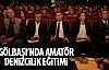 Gölbaşı'nda amatör denizcilik eğitimi!