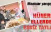 Hünerli Eller'den eşsiz lezzetler