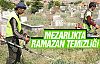 Mezarlıkta temizlik çalışmaları