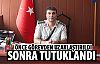 O Yüzbaşı tutuklandı