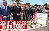 Şehit polisler unutulmadı