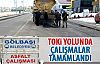 Yol çalışmaları tamamlandı