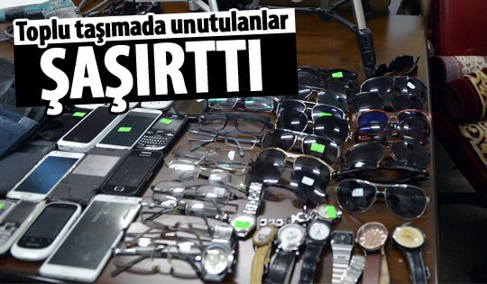 Toplu taşımada unutulanlar eşyalar şaşkınlık yarattı