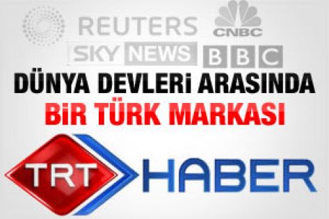TRT Haber dünya devleri arasında 