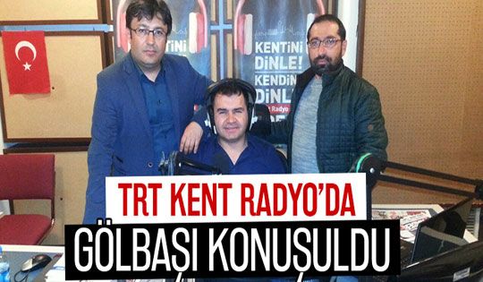 TRT Kent Radyo’da Gölbaşı konuşuldu