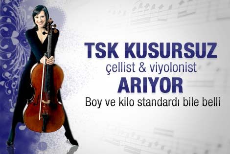 TSK fiziği kusursuz çellist alıyor