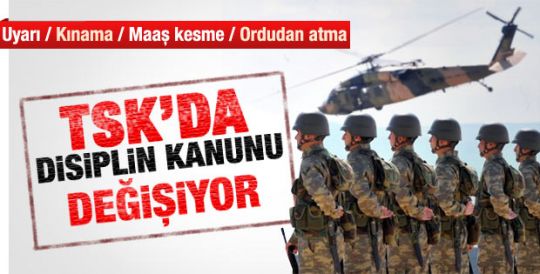 TSK'da disiplin kanunu değişiyor