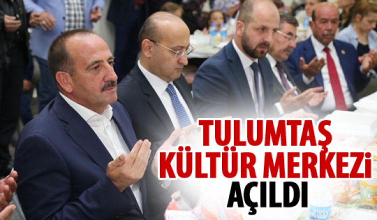 Tulumtaş Kültür Merkezi açıldı