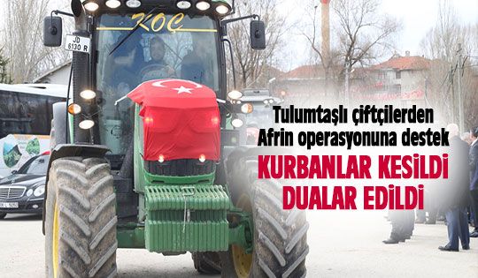 Tulumtaşlı Çiftçilerden Afrin’e Destek