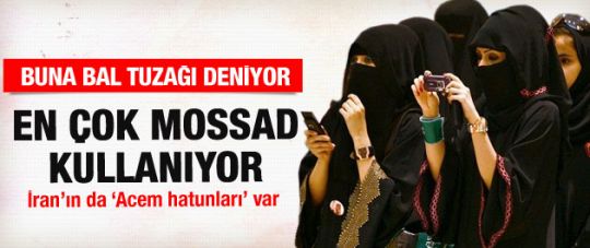 Türkiye'de 'Acem hatunlu' ajan tuzağı