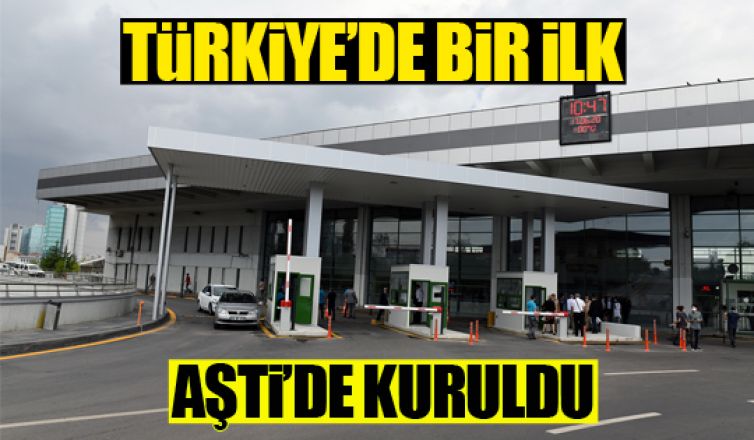 TÜRKİYE'de bir ilk: AŞTİ'ye ''otopark elektronik plaka tanıma sistemi''kuruldu