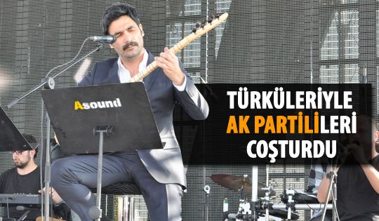 Uğur Işılak Ak Partilileri coşturdu