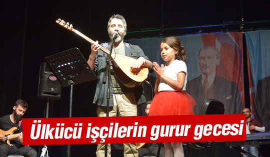 Ülkücü işçilerin gurur gecesi