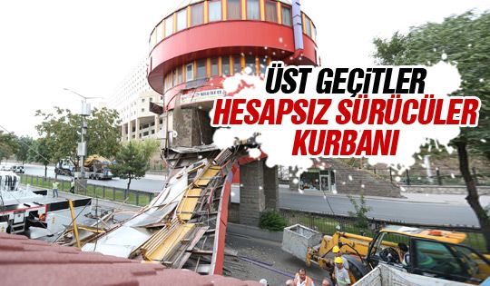 Üst geçitlere sürücüler zarar verdi