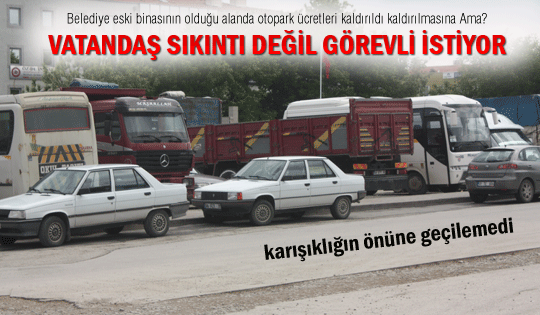 Vatandaş sıkıntı değil, görevli istiyor