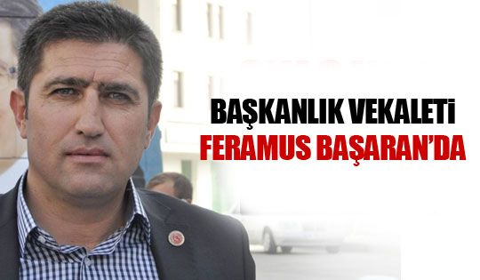 Vekalet Feramus Başaran'da