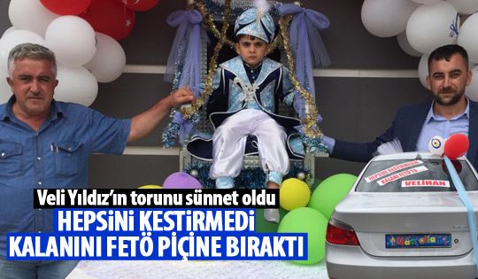 Veli Yıldız'ın torunu sünnet oldu