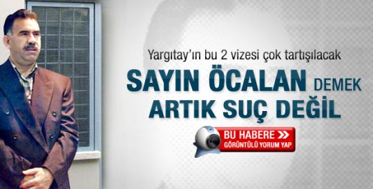 Yargıtay'dan gerilla ve Sayın Öcalan içtihadı