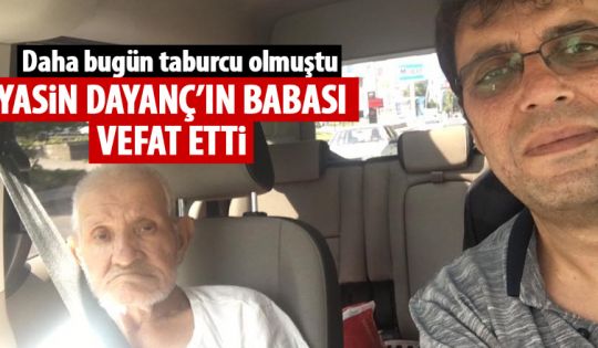 Yasin Dayanç'ın babası vefat etti