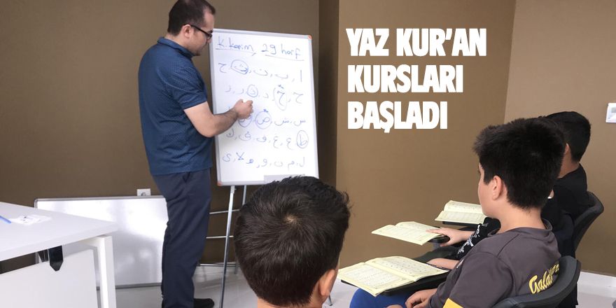 Yaz Kur'an kursları başladı