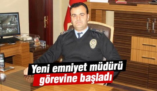 Yeni emniyet müdürü görevine başladı