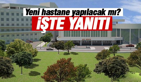 Yeni hastane yapımında önemli gelişme