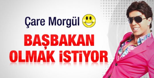 Yılmaz Morgül: Başbakan olmak istiyorum
