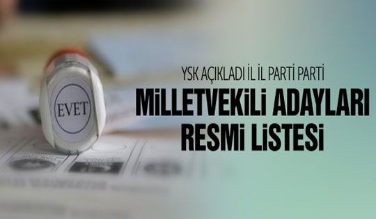 YSK'dan Milletvekili Aday Listeleri Resmi Sıralama 