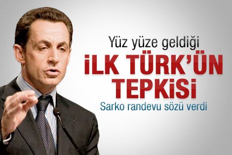 Yüz yüze geldiği ilk Türk'ten Sarkozy'e sitem
