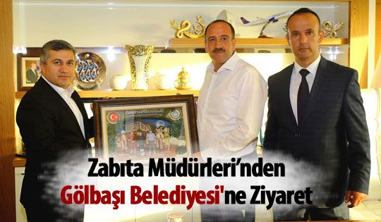 Zabıta Müdürleri’nden Gölbaşı Belediyesi'ne Ziyaret