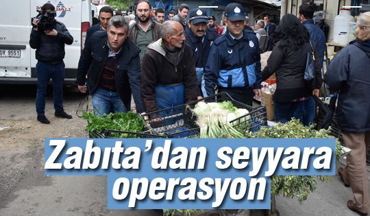 Zabıta'dan seyyar operasyonu