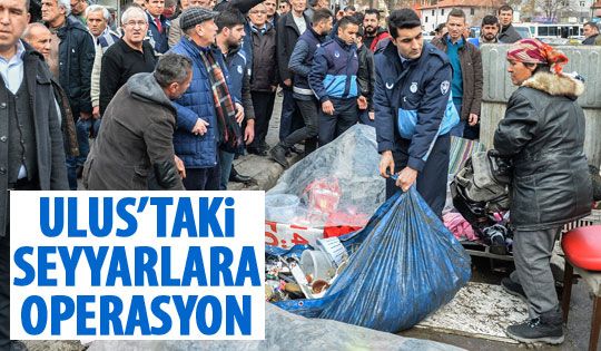 Zabıta'dan seyyarlara operasyon