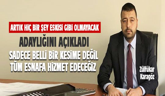 Zülfükar Karagöz adaylığını açıkladı