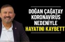 Koronavirüs tedavisi gören Doğan Çağatay'dan...