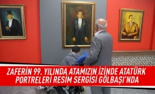 Zaferin 99. yılında Atamızın izinde Atatürk portreleri resim sergisi Gölbaşı'nda