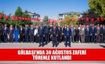 GÖLBAŞI’NDA 30 AĞUSTOS ZAFERİ TÖRENLE KUTLANDI