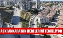 ASKİ ANKARA’NIN DERELERİNİ TEMİZLİYOR