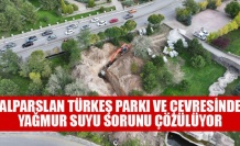 ALPARSLAN TÜRKEŞ PARKI VE ÇEVRESİNDE YAĞMUR SUYU SORUNU ÇÖZÜLÜYOR