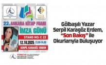 Gölbaşılı Yazar Serpil Karagöz Erdem, “Son Bakış” ile  Okurlarıyla Buluşuyor