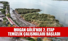 MOGAN GÖLÜ’NDE 2. ETAP TEMİZLİK ÇALIŞMALARI BAŞLADI