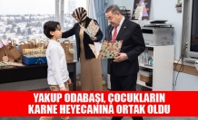YAKUP ODABAŞI, ÇOCUKLARIN KARNE HEYECANINA ORTAK OLDU