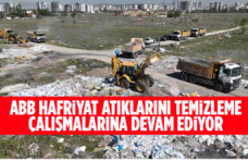 ABB HAFRİYAT ATIKLARINI TEMİZLEME ÇALIŞMALARINA DEVAM EDİYOR