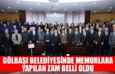 GÖLBAŞI BELEDİYESİNDE MEMURLARIN SOSYAL DENGE TAZMİNATI YÜZDE 120 ARTTI