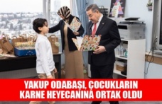 YAKUP ODABAŞI, ÇOCUKLARIN KARNE HEYECANINA ORTAK OLDU
