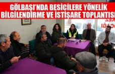 GÖLBAŞI’NDA BESİCİLERE YÖNELİK BİLGİLENDİRME VE İSTİŞARE TOPLANTISI