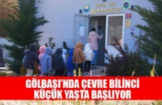 GÖLBAŞI’NDA ÇEVRE BİLİNCİ KÜÇÜK YAŞTA BAŞLIYOR